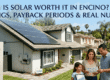 Is Solar Worth It in Encino? Savings, Payback Periods & Real Numbers